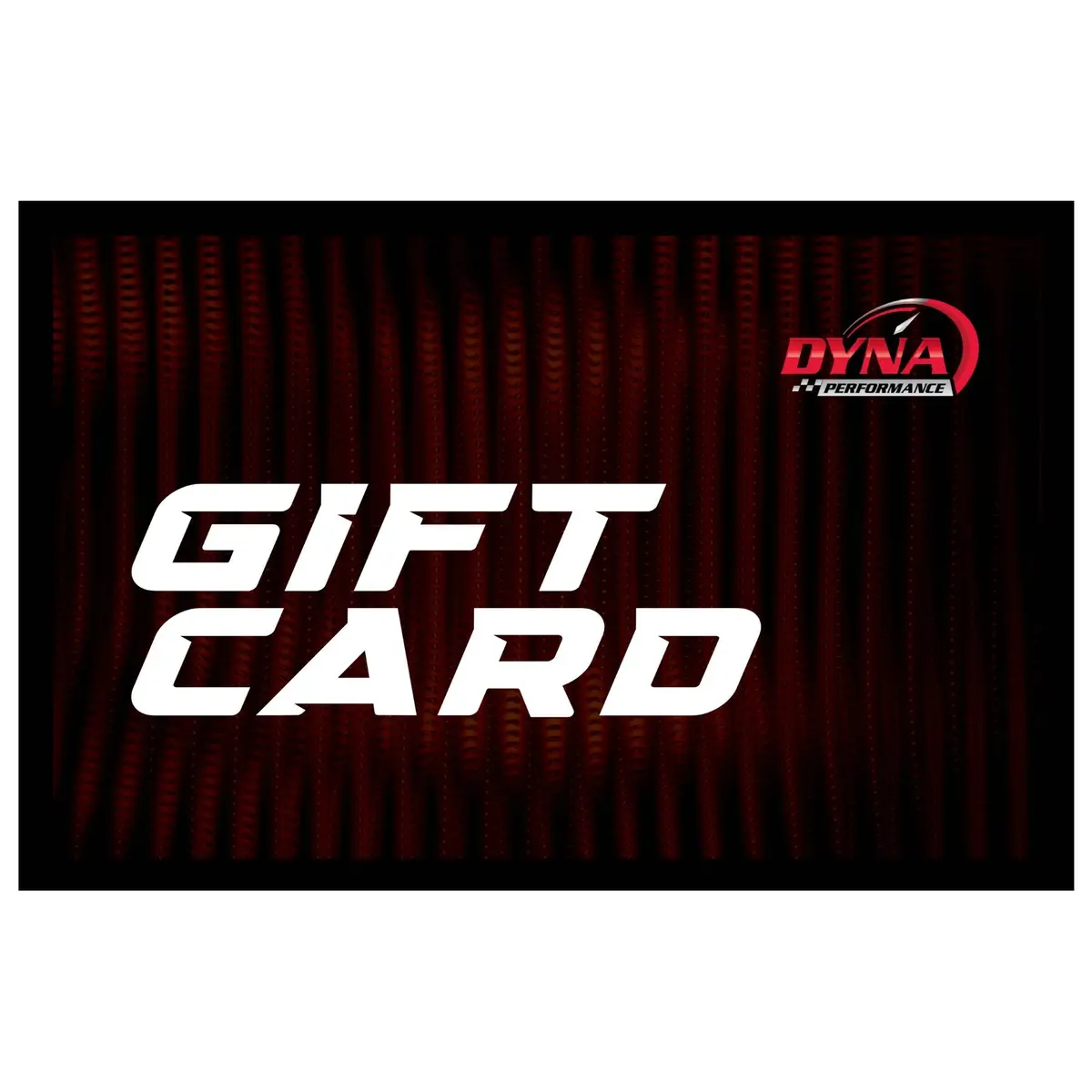 Dyna Gift Card (Electronic) - Note: The Gift Card Cannot Be Used On Orders With Discount Codes 1